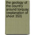 the Geology of the Country Around Torquay. (Explanation of Sheet 350)