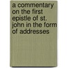 A Commentary On The First Epistle Of St. John In The Form Of Addresses door Ernst Hermann Von Dryander