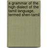 A Grammar of the High Dialect of the Tamil Language, Termed Shen-Tamil door C.G. Beschi