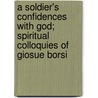 A Soldier's Confidences with God; Spiritual Colloquies of Giosue Borsi door Pasquale Maltese