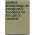 Applied Bacteriology, an Introductory Handbook for the Use of Students