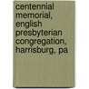 Centennial Memorial, English Presbyterian Congregation, Harrisburg, Pa door George B. 1854-1932 Stewart