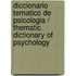 Diccionario Tematico De Psicologia / Thematic Dictionary Of Psychology