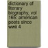 Dictionary Of Literary Biography, Vol 165: American Poets Since Wwii 4