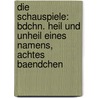 Die Schauspiele: Bdchn. Heil Und Unheil Eines Namens, Achtes Baendchen door Pedro CalderóN. De la Barca