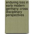 Enduring Loss in Early Modern Germany: Cross Disciplinary Perspectives