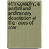 Ethnography; a Partial and Preliminary Description of the Races of Man