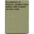 Foundations of Finance, Student Value Edition with Student Access Code