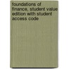 Foundations of Finance, Student Value Edition with Student Access Code by John D. Martin