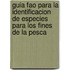 Guia Fao Para La Identificacion de Especies Para Los Fines de La Pesca
