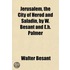 Jerusalem, The City Of Herod And Saladin, By W. Besant And E.H. Palmer