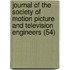 Journal of the Society of Motion Picture and Television Engineers (54)