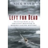 Left For Dead: Surviving The Deadliest Storm In Modern Sailing History by Sinead O'Brien
