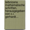 Leibnizens Mathematische Schriften, Herausgegeben Von C.I. Gerhardt... by Karl Immanuel Gerhardt