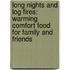 Long Nights And Log Fires: Warming Comfort Food For Family And Friends