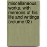 Miscellaneous Works. with Memoirs of His Life and Writings (Volume 02) door Oliver Goldsmith