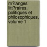 M�Langes Litt�Raires, Politiques Et Philosophiques, Volume 1 door Louis-Gabriel-Ambroise Bonald