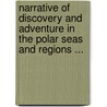 Narrative of Discovery and Adventure in the Polar Seas and Regions ... door John Leslie