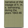 Narrative of the Voyage of H. M. S. Samarang, During the Years 1843-46 by Edward Belcher