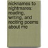 Nicknames To Nightmares: Reading, Writing, And Reciting Poems About Me