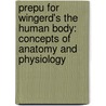 Prepu for Wingerd's the Human Body: Concepts of Anatomy and Physiology door Bruce Wingerd