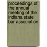 Proceedings Of The Annual Meeting Of The Indiana State Bar Association door Indiana State Bar Association Meeting
