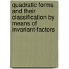 Quadratic Forms and Their Classification by Means of Invariant-Factors door Thomas John I'anson Bromwich