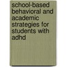 School-based Behavioral And Academic Strategies For Students With Adhd door George DuPaul