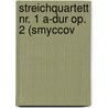 Streichquartett Nr. 1 A-Dur op. 2 (Smyccov door AntoníN. Dvorák