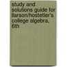 Study and Solutions Guide for Llarson/Hostetler's College Algebra, 6th door Professor Ron Larson