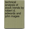 Technical Analysis Of Stock Trends By Robert D. Edwards And John Magee door Robert Edwards