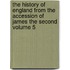 The History of England from the Accession of James the Second Volume 5