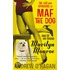 The Life And Opinions Of Maf The Dog, And Of His Friend Marilyn Monroe