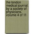 The London Medical Journal. by a Society of Physicians. Volume 4 of 11
