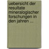 Uebersicht Der Resultate Mineralogischer Forschungen in Den Jahren ... by Gustav Adolph Kenngott