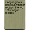 Vinegar Greats: Delicious Vinegar Recipes, the Top 100 Vinegar Recipes door Jo Franks