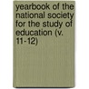 Yearbook Of The National Society For The Study Of Education (V. 11-12) door National Society for Education