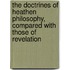 the Doctrines of Heathen Philosophy, Compared with Those of Revelation