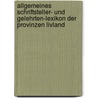 Allgemeines Schriftsteller- Und Gelehrten-lexikon Der Provinzen Livland door Johann Friedrich Von Recke