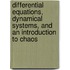 Differential Equations, Dynamical Systems, and an Introduction to Chaos
