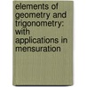Elements of Geometry and Trigonometry: with Applications in Mensuration door Charles Davies
