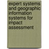 Expert Systems and Geographic Information Systems for Impact Assessment door John Glasson