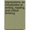 Expressions: An Introduction to Writing, Reading, and Critical Thinking door Megan Rainey