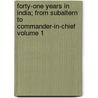 Forty-One Years in India; From Subaltern to Commander-In-Chief Volume 1 by Frederick Sleigh Roberts Roberts (Earl)