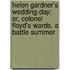 Helen Gardner's Wedding-Day; Or, Colonel Floyd's Wards. a Battle Summer