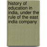 History of Education in India, Under the Rule of the East India Company door B. D. Basu