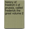 History Of Friedrich Ii Of Prussia, Called Frederick The Great Volume 2 door Thomas Carlyle