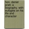 Hon. Daniel Pratt; A Biography. with Eulogies on His Life and Character door Susan Frances Hale Tarrant