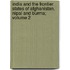 India and the Frontier States of Afghanistan, Nipal and Burma; Volume 2