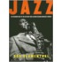 Jazz: An Introduction To The History And Legends Behind America's Music
